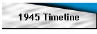 1945 Timeline