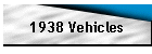 1938 Vehicles