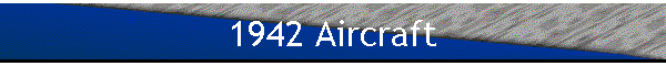 1942 Aircraft